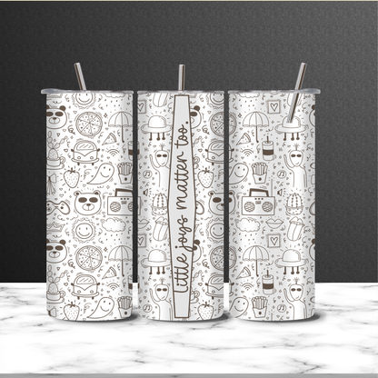 Little Joys Matter Too 20 oz Tumbler | Minimalist Doodle Insulated Stainless Steel Cup