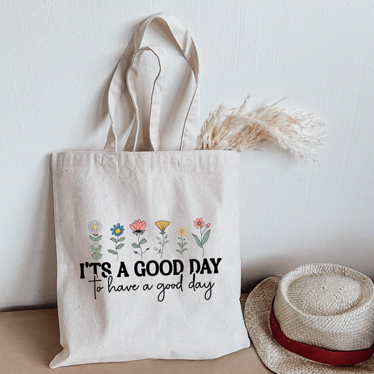 It's A Good Day To Have A Good Day | Tote Bag