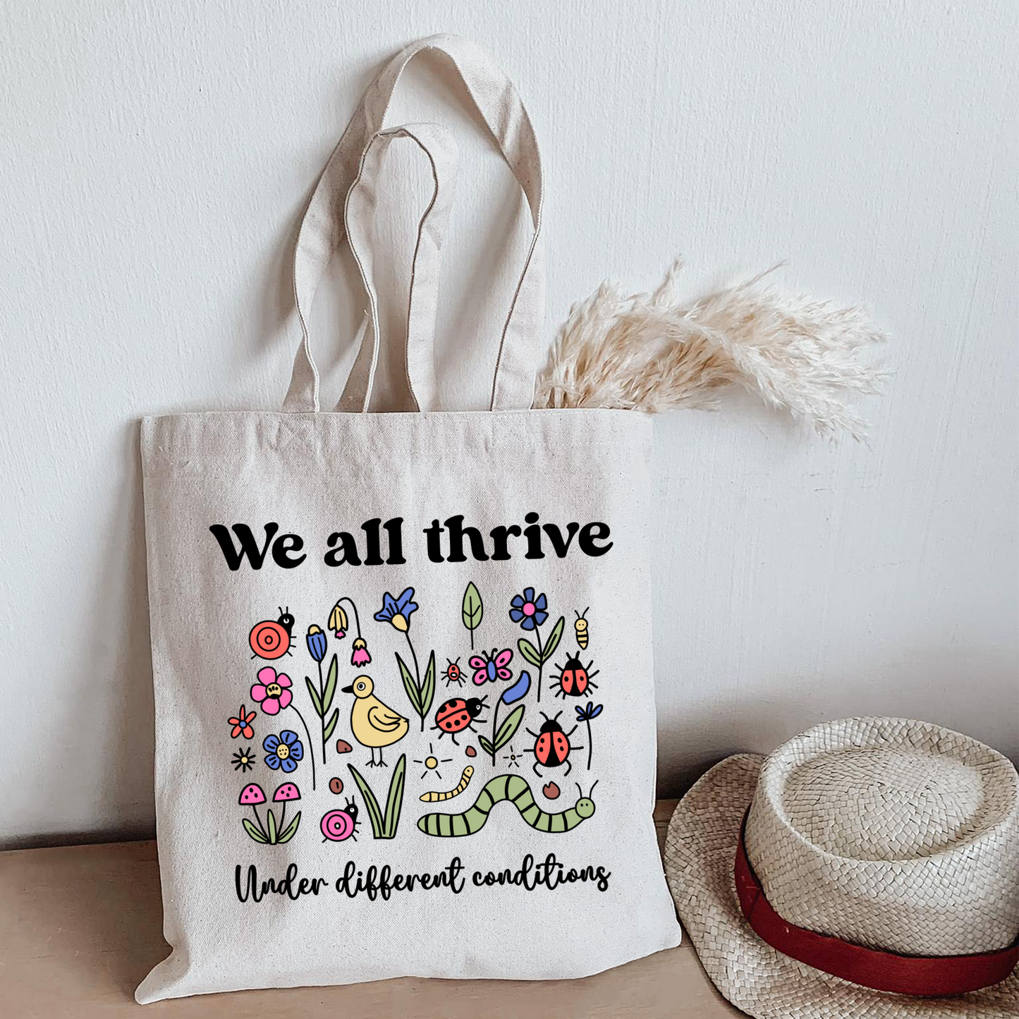 We All Thrive Under Different Conditions | Tote Bag