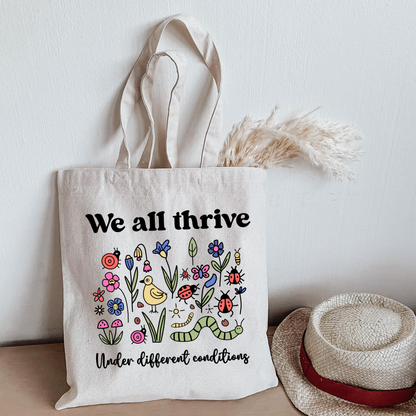 We All Thrive Under Different Conditions | Tote Bag