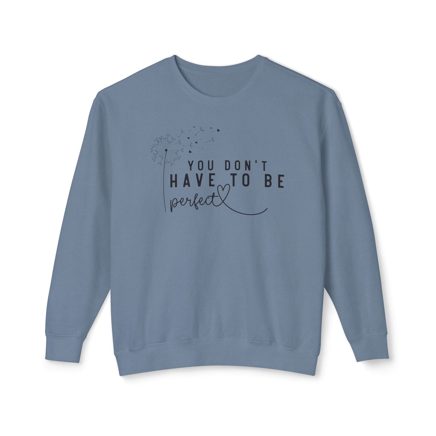 You Don't Have to Be Perfect Crewneck