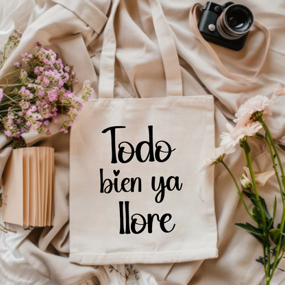 Todo Bien Ya Llore | Tote Bag