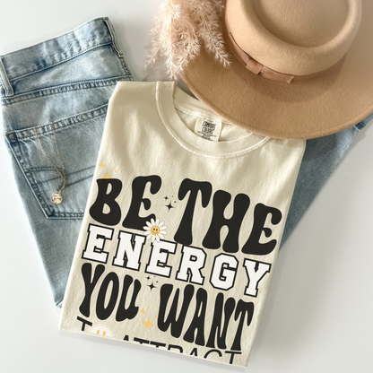 Be the energy you want to attract, women's graphic tee