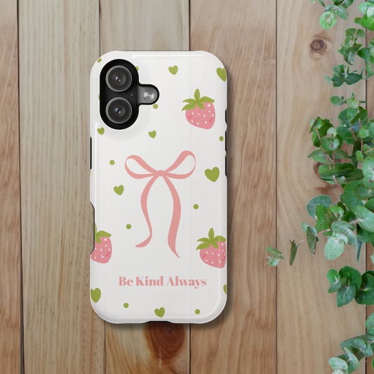 Be Kind Always Strawberry Phone Case — Magnetic Impact-Resistant Phone Case with Bow Aesthetic