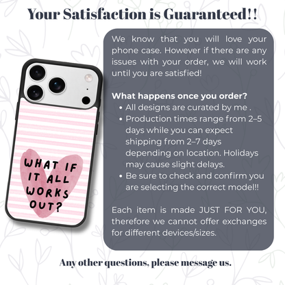 What If It All Works Out Phone Case