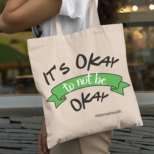 It's Okay to bot be Okay Tote Bag| Mental Health Awareness