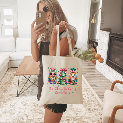“It’s Okay to Crack Sometimes” Nutcracker Tote Bag