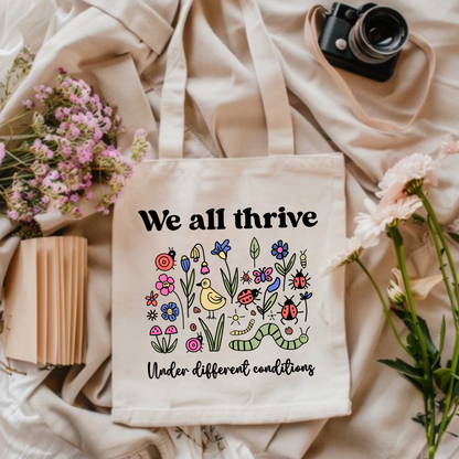 We All Thrive Under Different Conditions | Tote Bag