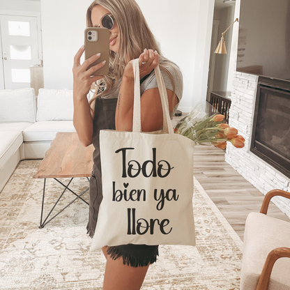 Todo Bien Ya Llore | Tote Bag