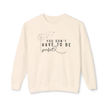 You Don't Have to Be Perfect Crewneck