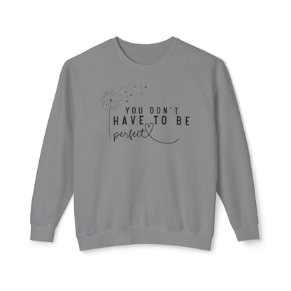 You Don't Have to Be Perfect Crewneck