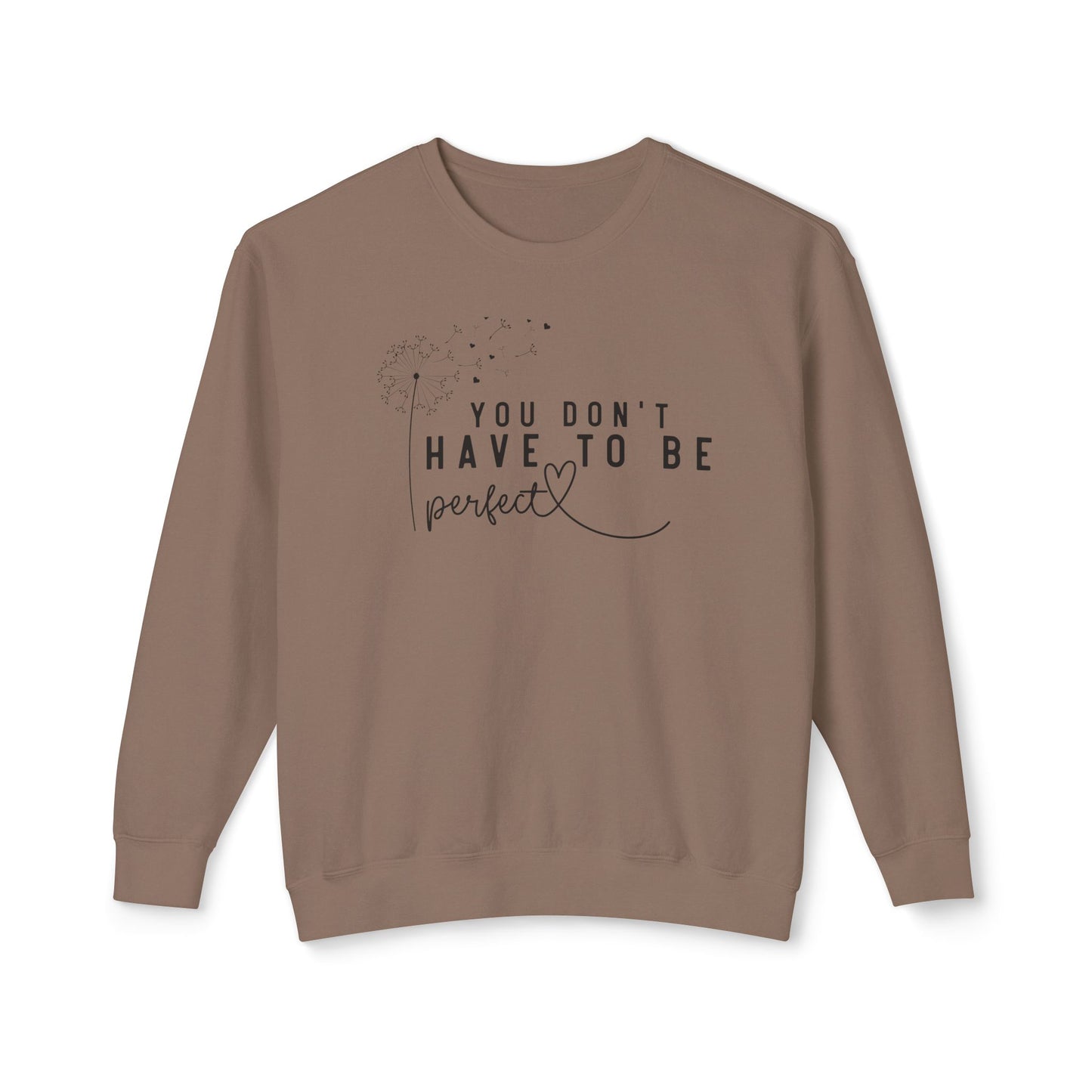 You Don't Have to Be Perfect Crewneck