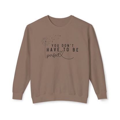 You Don't Have to Be Perfect Crewneck