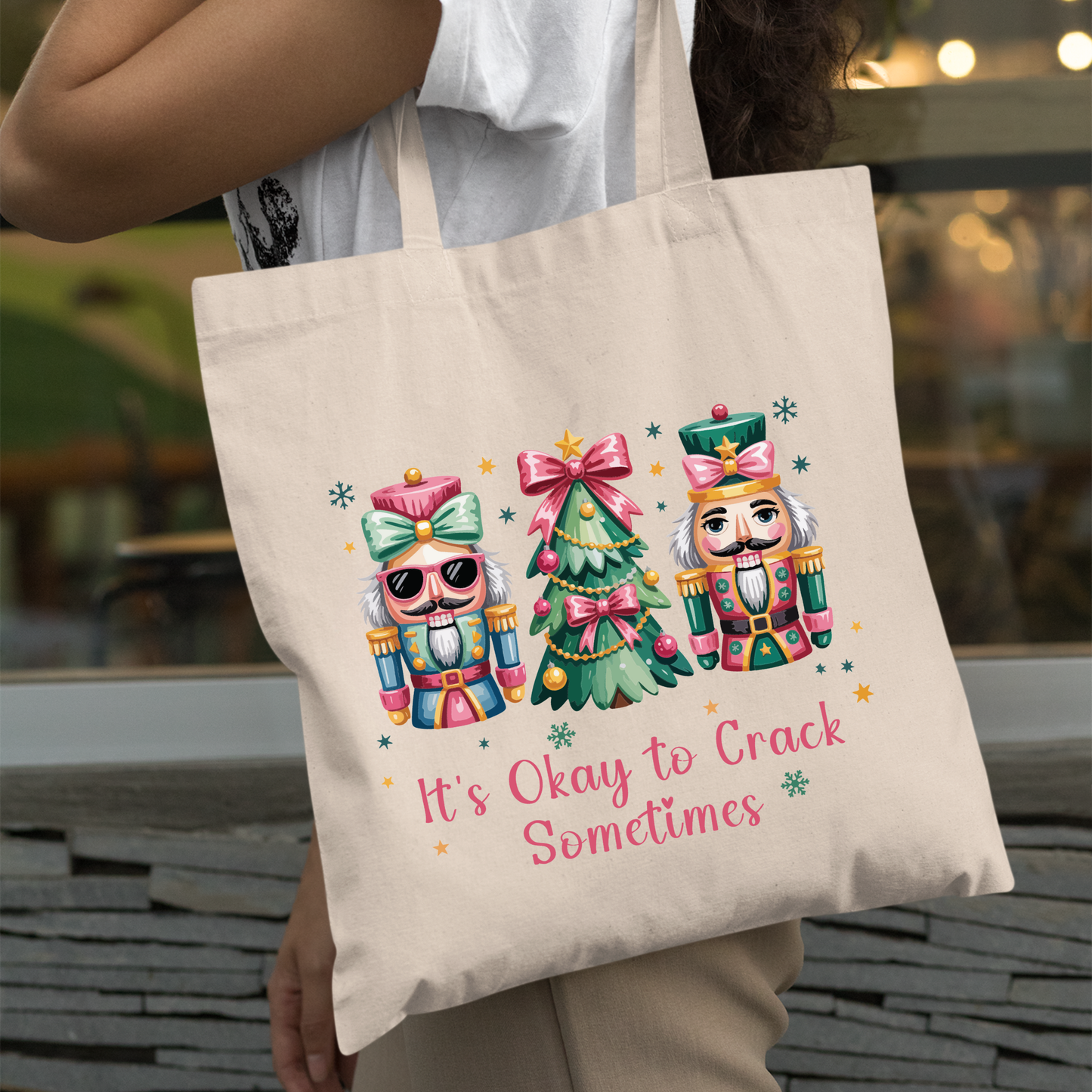 “It’s Okay to Crack Sometimes” Nutcracker Tote Bag