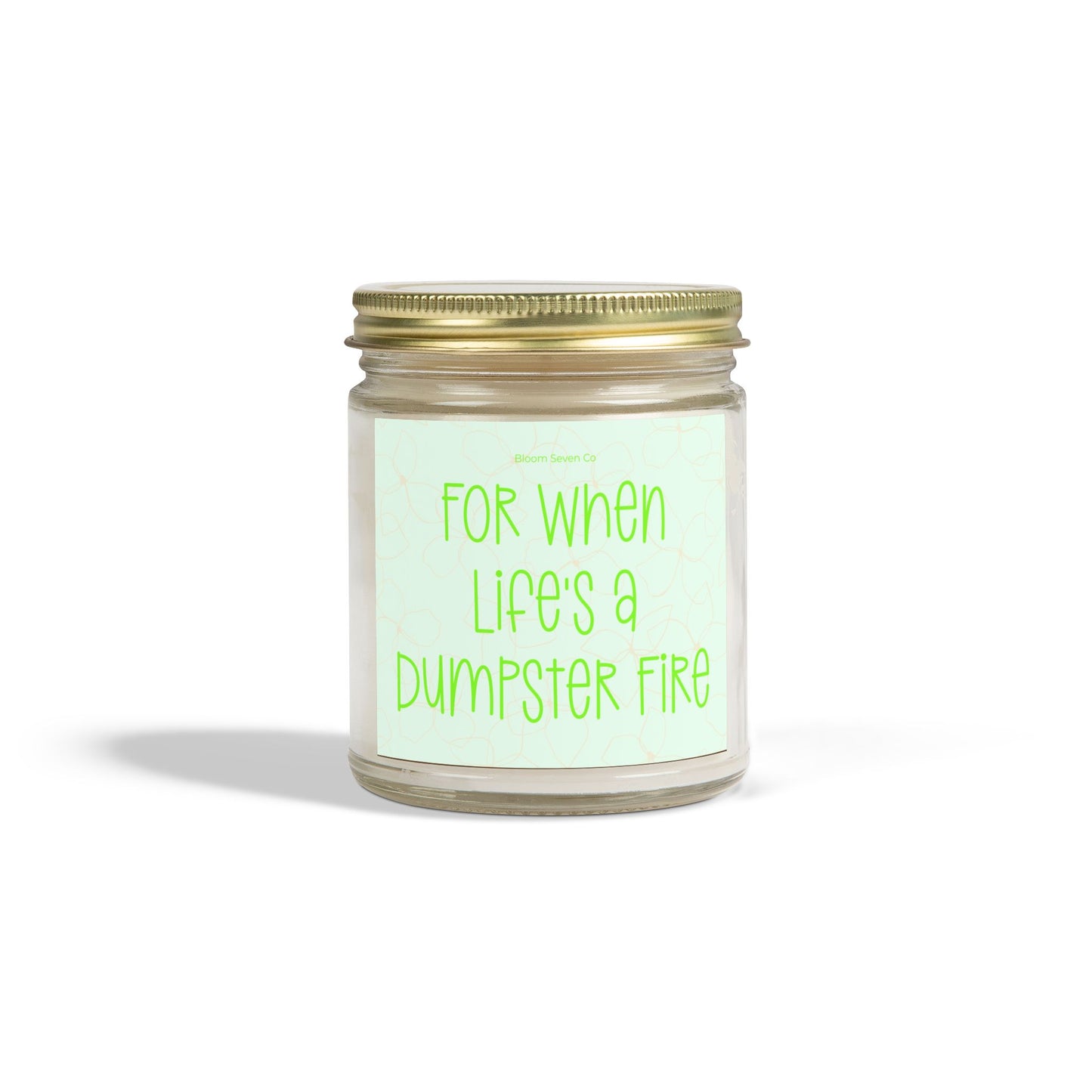 For When Lifes a Dumpster Fire Coconut Apricot Wax
