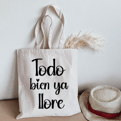 Todo Bien Ya Llore | Tote Bag