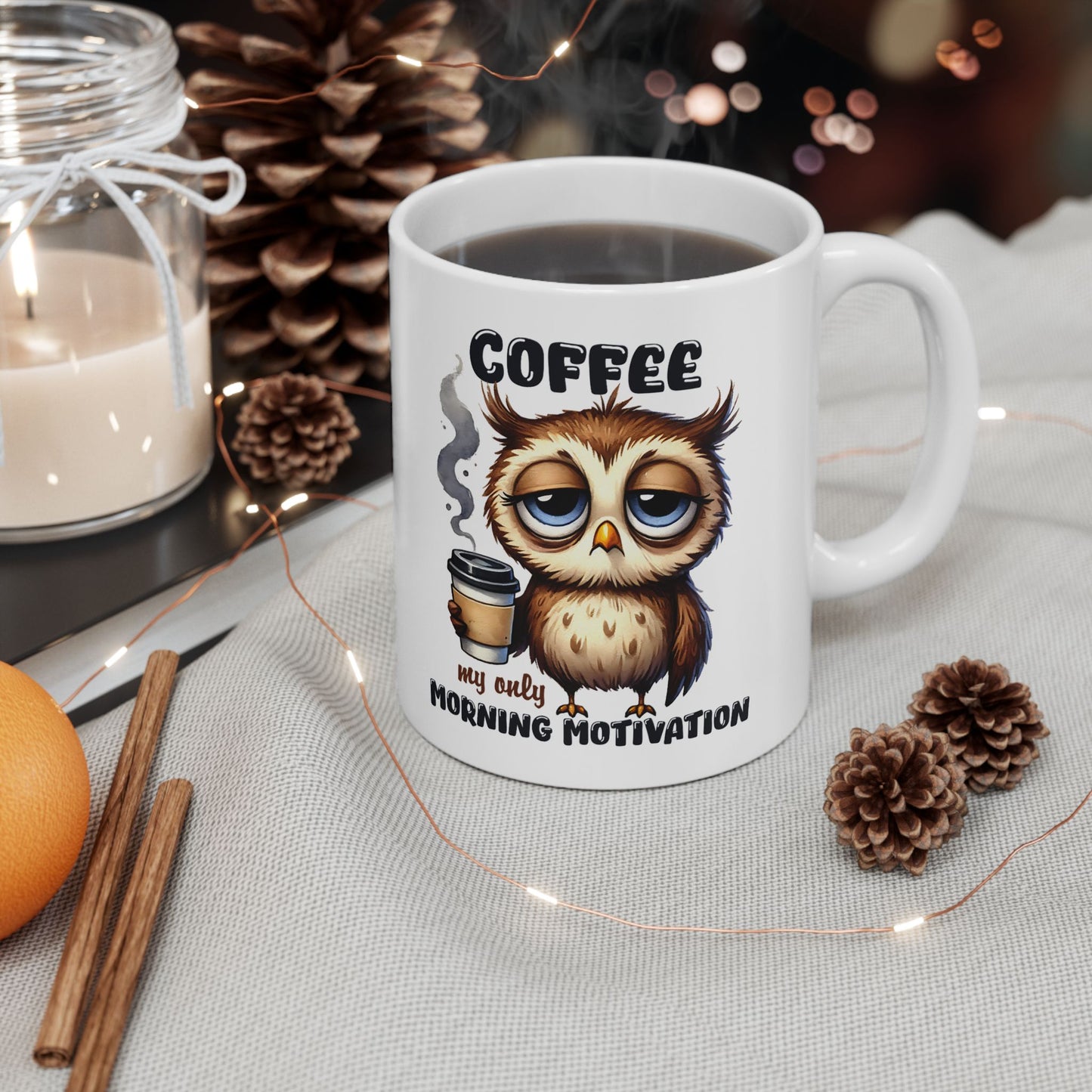 Ceramic Mug, Cute Owl Coffee Mug, Morning Motivation Cup, Adorable Owl Coffee Cup, Fun Animal Mug, Gift for Coffee Lover