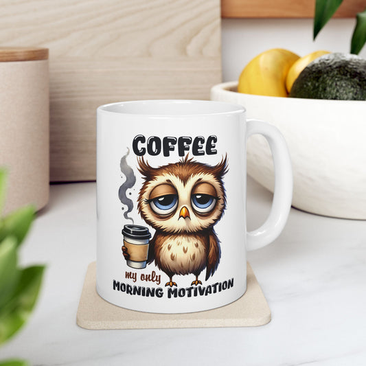 Ceramic Mug, Cute Owl Coffee Mug, Morning Motivation Cup, Adorable Owl Coffee Cup, Fun Animal Mug, Gift for Coffee Lover