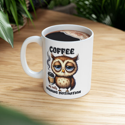 Ceramic Mug, Cute Owl Coffee Mug, Morning Motivation Cup, Adorable Owl Coffee Cup, Fun Animal Mug, Gift for Coffee Lover