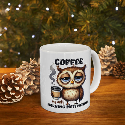 Ceramic Mug, Cute Owl Coffee Mug, Morning Motivation Cup, Adorable Owl Coffee Cup, Fun Animal Mug, Gift for Coffee Lover