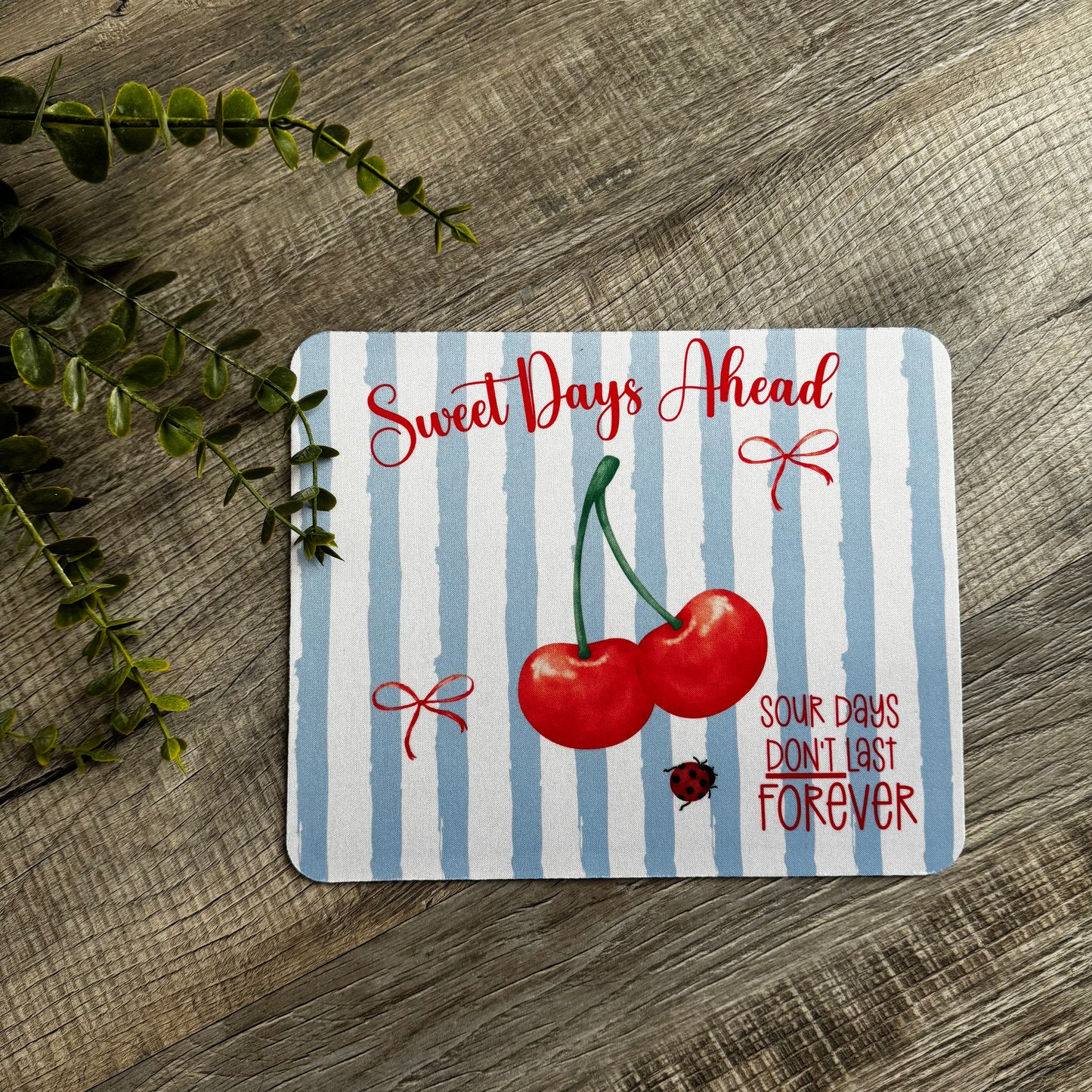 Sweet Days Ahead Mouse Pad
