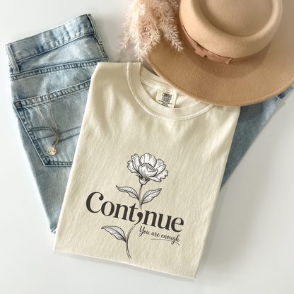 Continue You Are Enough