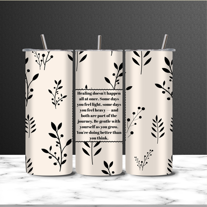 Healing Positivity Message 20 oz Tumbler | Minimalist Inspirational Insulated Stainless Steel Cup